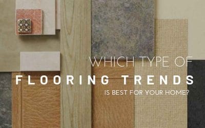 Which Type of Flooring Trend is best for your home?