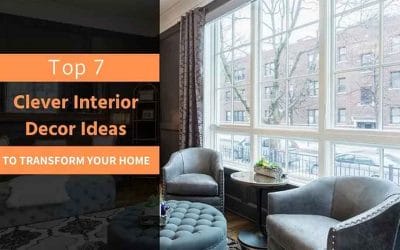 Top 7 Clever Interior Decor Ideas to transform your Home